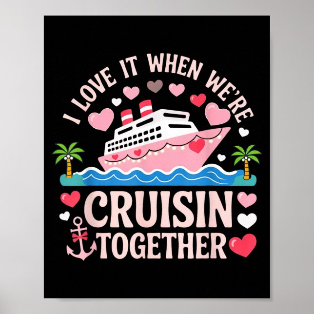 Poster I Love It When We’re Cruisin Together Shirt Cruise (Frente)