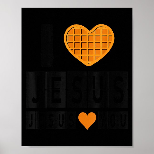 Poster I Love Jesus Waffle Heart Jesus Loves You Funny Br (Frente)