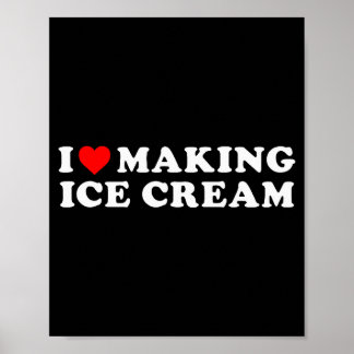 Poster I Love Making Ice Cream Funny Quote