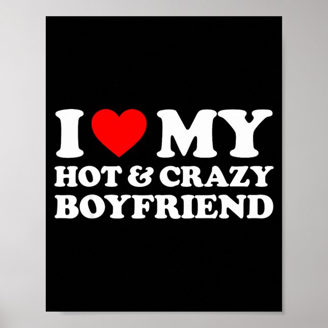 Poster I Love My Crazy Hot Boyfriend I Heart My Hot Bf Lo (Frente)