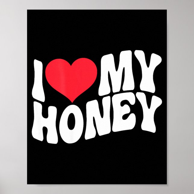 Poster I Love My Honey Funny Says In Love (back Print)  (Frente)