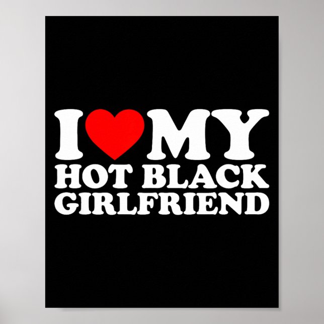 Poster I Love My Hot Black Girlfriend  (Frente)