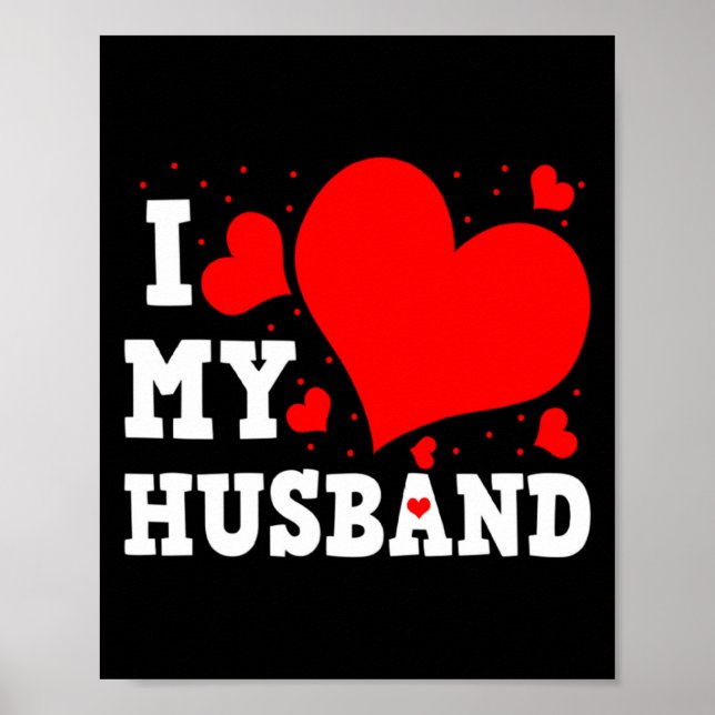 Poster I Love My Husband Valentines Day Family Matching G (Frente)