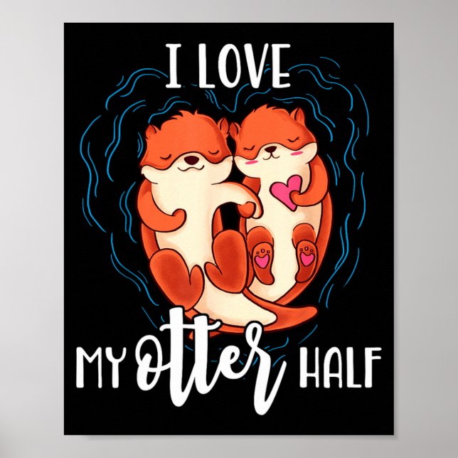 Poster I Love My Otter Half Pun Couple Valentines Day  (Frente)