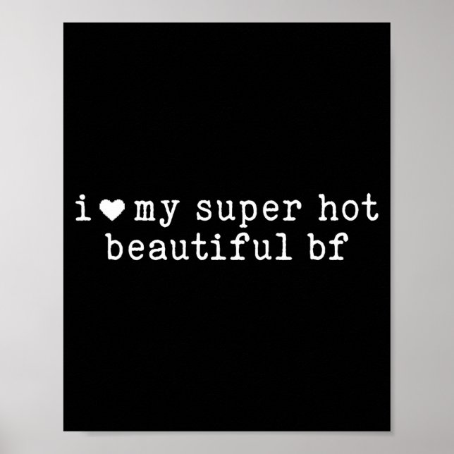 Poster I Love My Super Hot Beautiful Boyfriend Funny Girl (Frente)