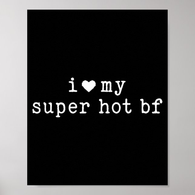 Poster I Love My Super Hot Boyfriend Funny Girlfriend  (Frente)