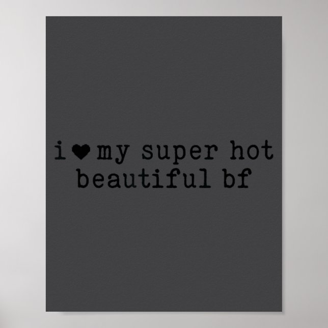 Poster I Love My Super Hot Boyfriend Funny Girlfriend  (Frente)