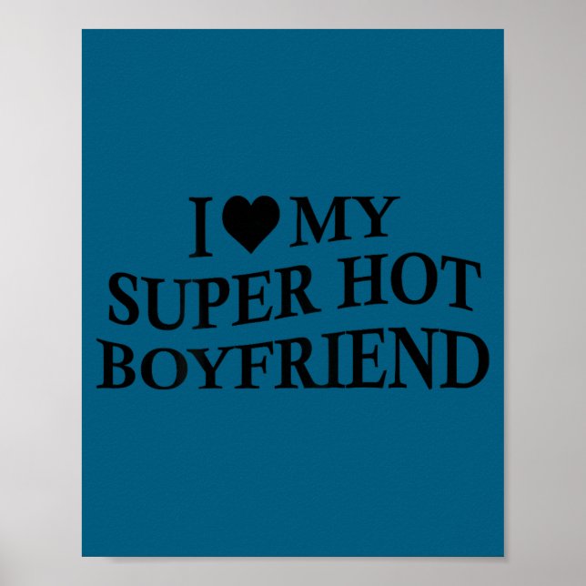 Poster I Love My Super Hot Boyfriend Funny Girlfriend On  (Frente)