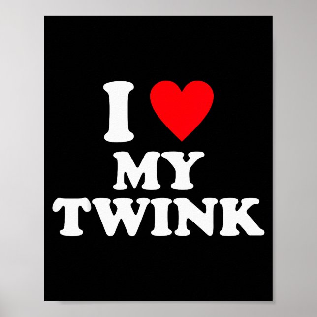 Poster I Love My Twink Funny Quote  (Frente)