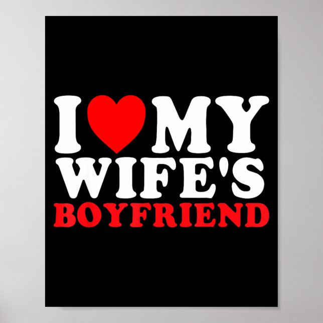 Poster I Love My Wife's Boyfriend Funny Quote  (Frente)