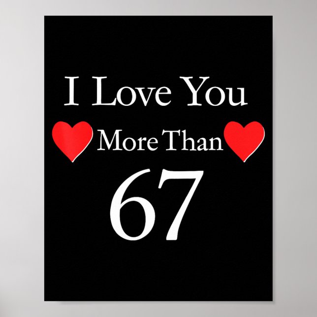 Poster I Love You More Than 67 Meme Valentines 6 7 Men Wo (Frente)