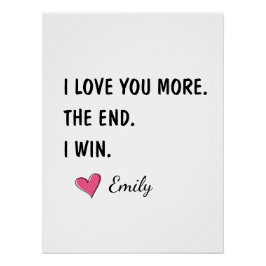 Pôster I Love You More The End I Win – Funny Dad