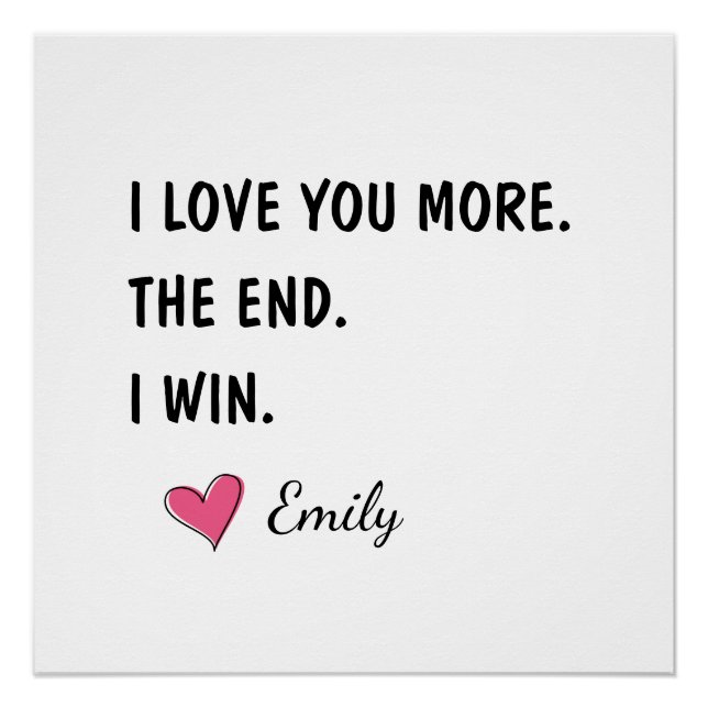 Pôster I Love You More The End I Win – Funny Dad (Frente)