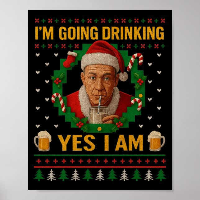 Poster I’m Going Drinking Yes I Am Christmas Beer Holiday (Frente)