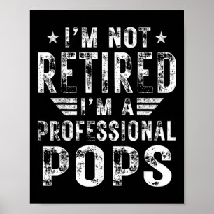 Poster I&# m Não Aposentado I&# m Fath a Pop Profission