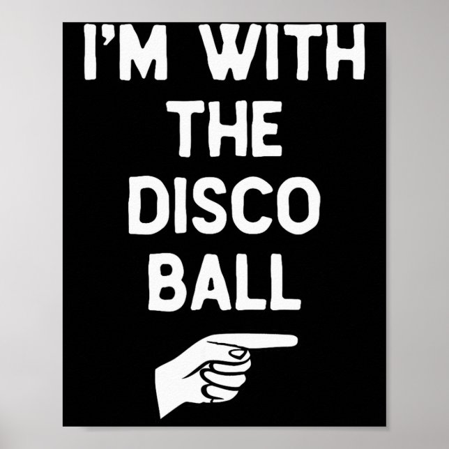 Poster I’m With The Disco Ball Funny Halloween Matching C (Frente)