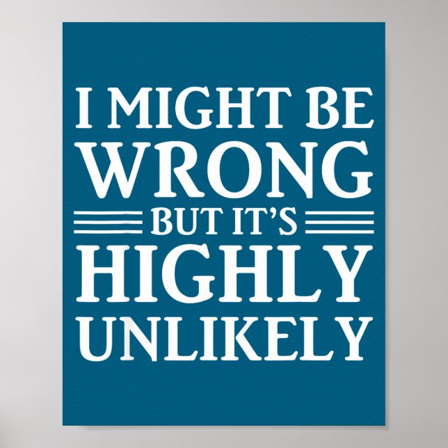 Poster I Might Be Wrong But It's Highly Unlikely Sarcasti (Frente)