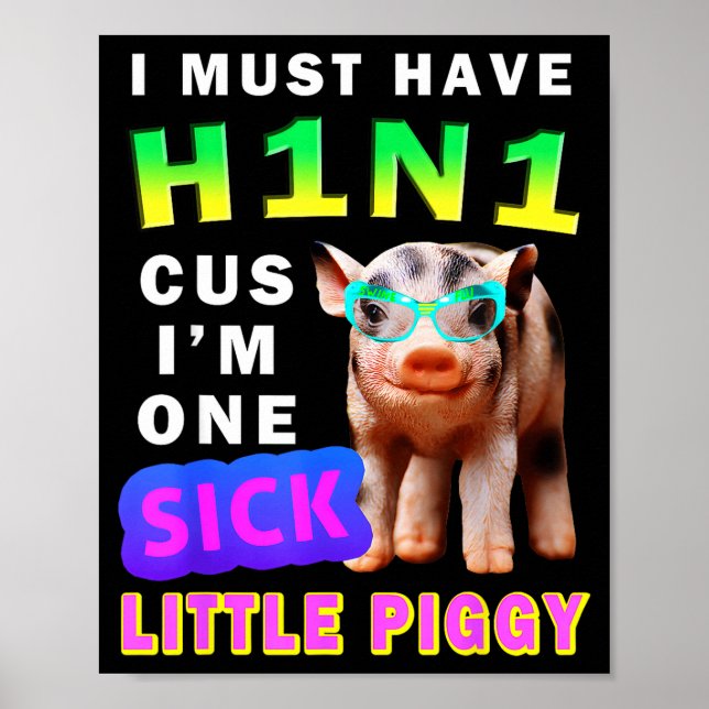 Poster I Must Have H1n1 Cus I'm One Sick Little Ggy Weari (Frente)