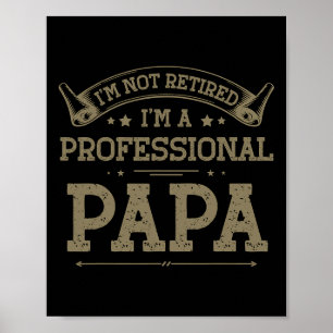 Poster I&#; não estou aposentado um pai profissional pai