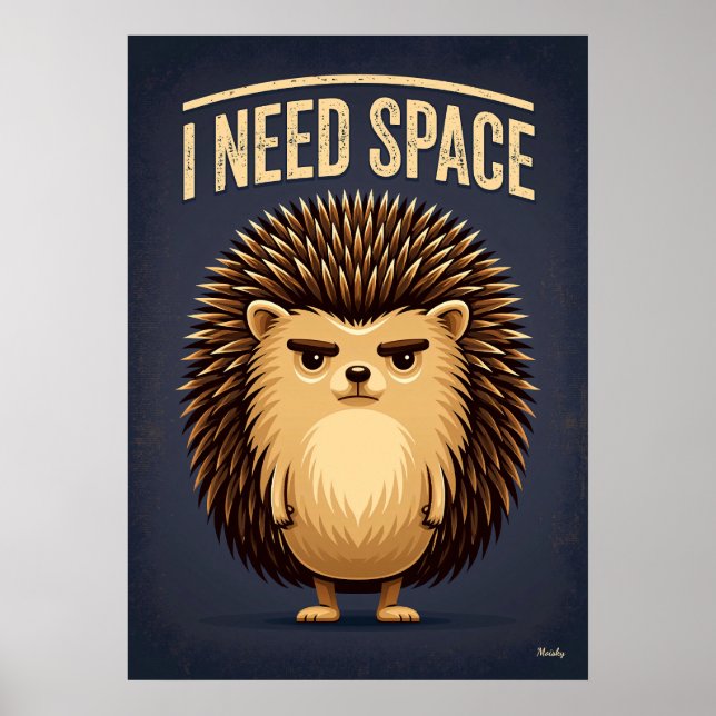 Poster I Need Space Hedgehog – Funny Cartoon Character (Frente)