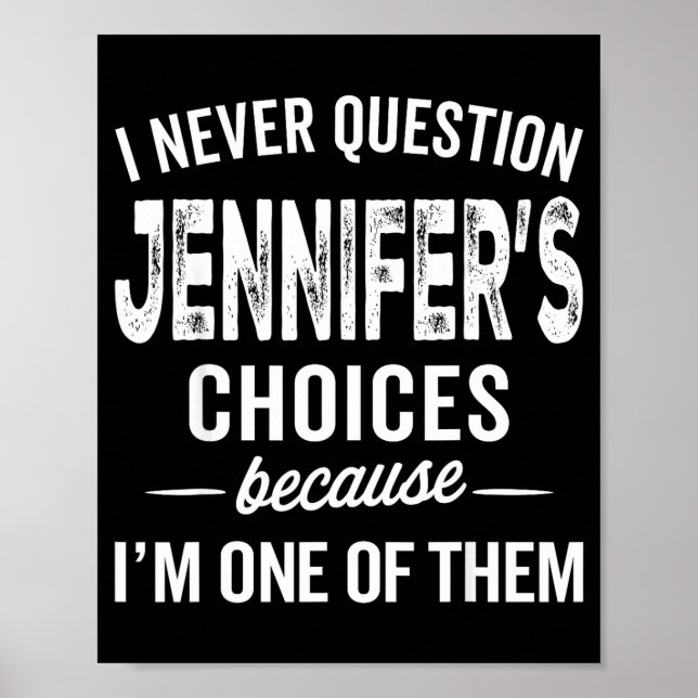 Poster I Never Question Jennifer’s Choices - Jennifer D  (Frente)