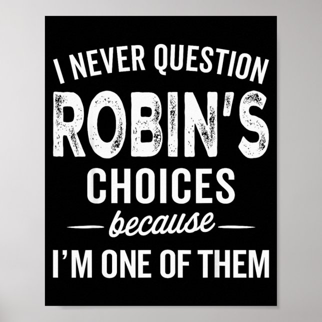 Poster I Never Question Robin’s Choices - Robin Personali (Frente)