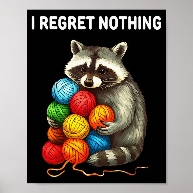 Poster I Regret Nothing Funny Raccoon Yarn Lover  (Frente)
