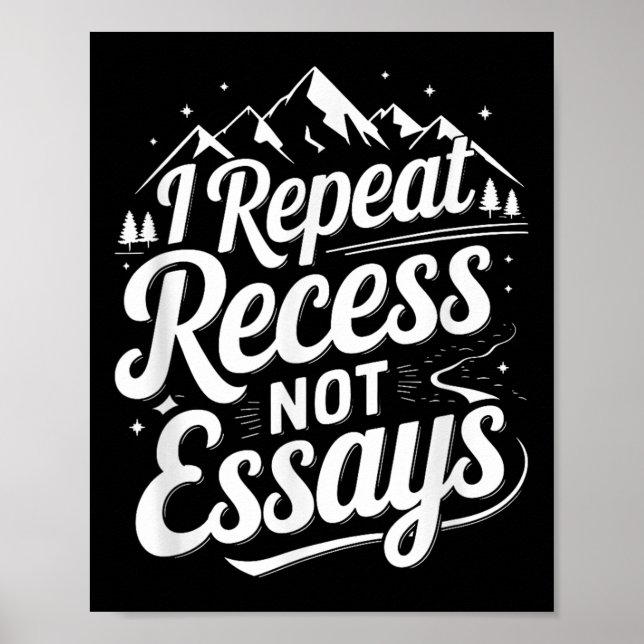 Poster I Repeat Recess Not Essays _1  (Frente)