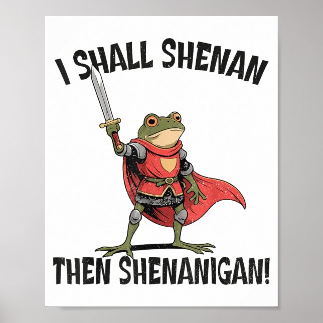 Poster I Shall Shenan Then Shenanigan Cute Quest Frog  (Frente)