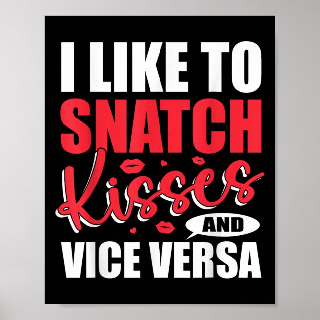 Poster I Snatch Kisses &amp; Vice Versa Engraçado Adulto  (Frente)