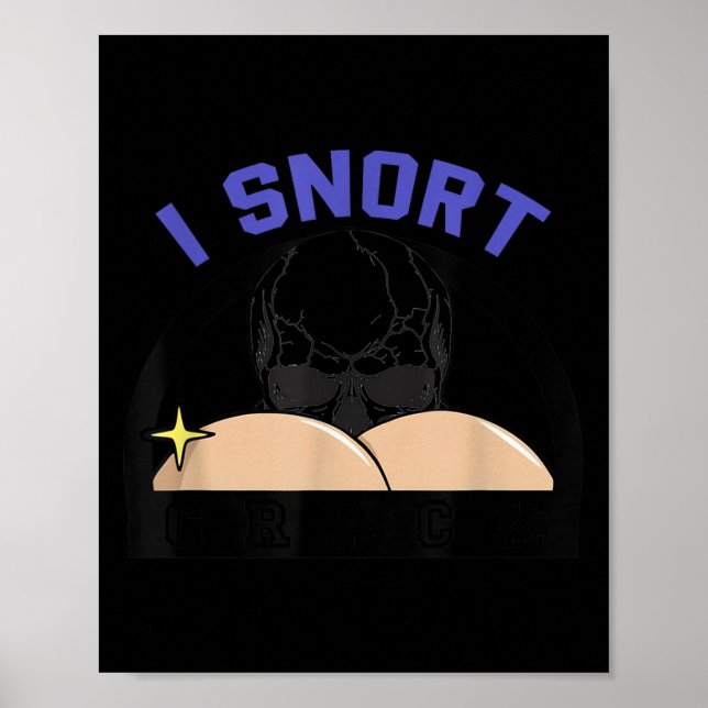 Poster I Snort Crack Skeleton Funny Skull Butt Soky Hallo (Frente)