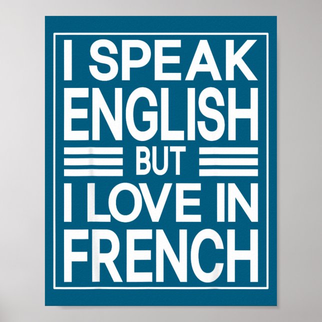 Poster I Speak English But I Love In French Funny Quote  (Frente)