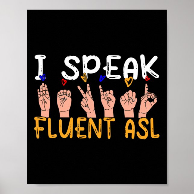 Poster I Speak Fluent Asl - Sign Language Deaf Awareness  (Frente)