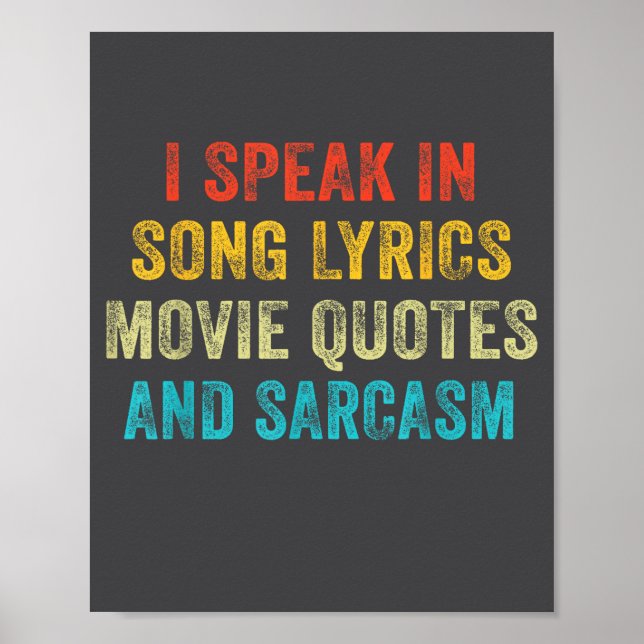 Poster I Speak In Movie Quotes Song Lyrics And Sarcasm Vi (Frente)