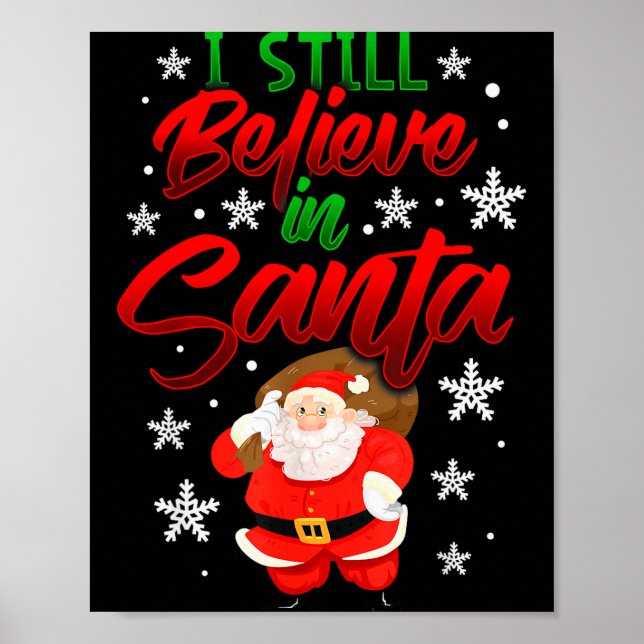 Poster I Still Believe In Santa Claus Christmas Shirt Hol (Frente)