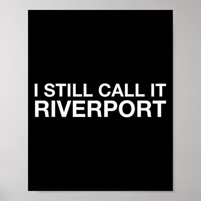 Poster I Still Call It Riverrt - Funny Saying Quote Gift  (Frente)