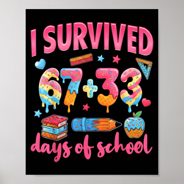 Poster I Survived 67 + 33 Day Of School Funny 6 7 Six Sev (Frente)