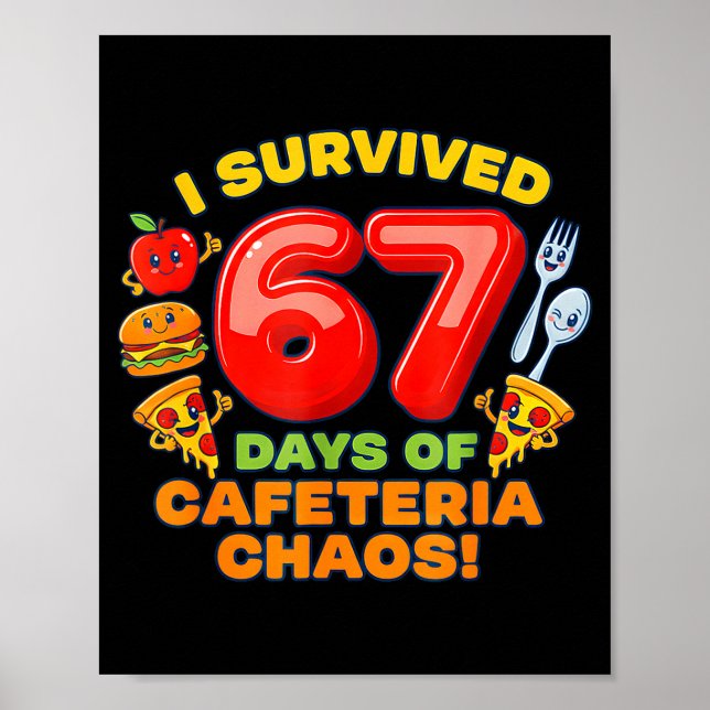 Poster I Survived 67 Days Of Cafeteria Chaos 67 Meme Lunc (Frente)
