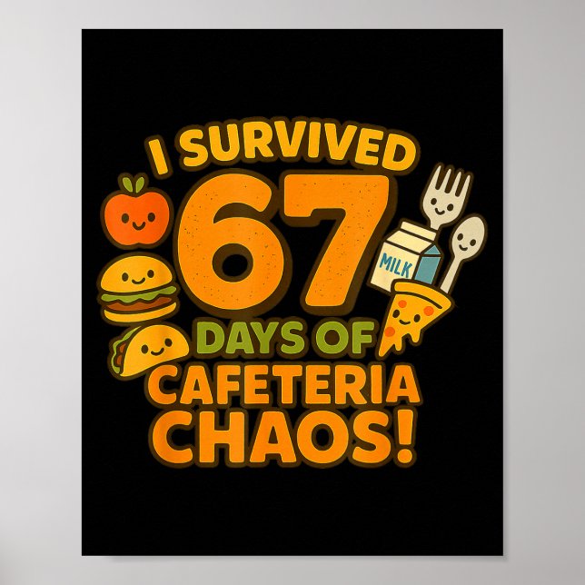 Poster I Survived 67 Days Of Cafeteria Chaos 67 Meme Lunc (Frente)