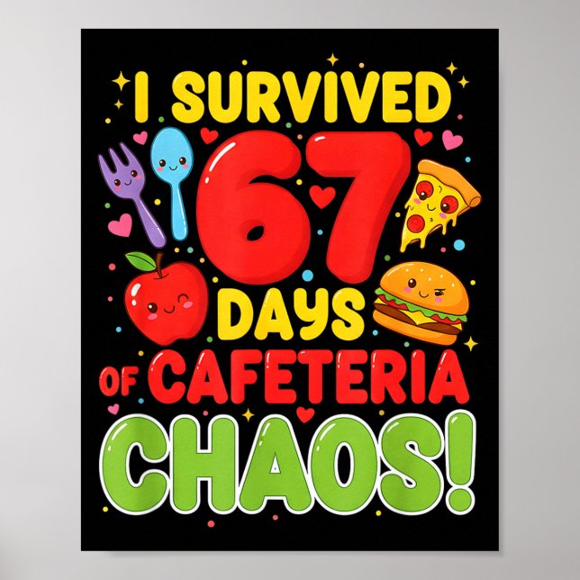 Poster I Survived 67 Days Of Cafeteria Chaos 67 Meme Lunc (Frente)