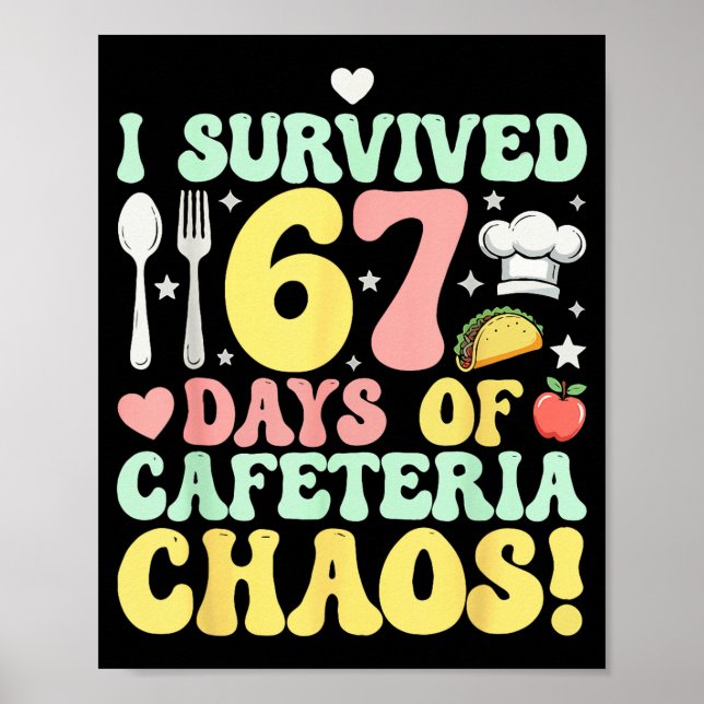 Poster I Survived 67 Days Of Cafeteria Chaos Six Seven Me (Frente)
