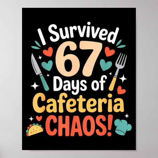 Poster I Survived 67 Days Of Cafeteria Chaos Staff Lunch  (Frente)