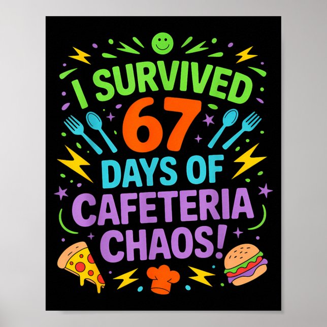 Poster I Survived 67 Days Of Cafeteria Chaos Staff Lunch  (Frente)