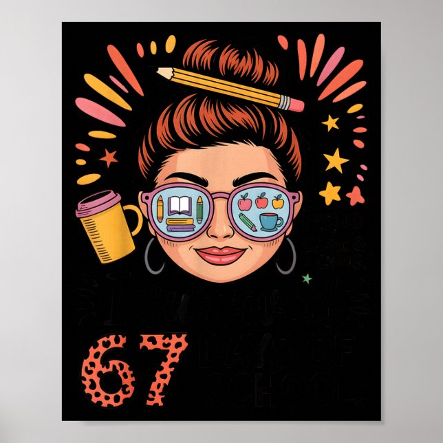 Poster I Survived 67 Days Of School Fueled By Coffee &amp (Frente)