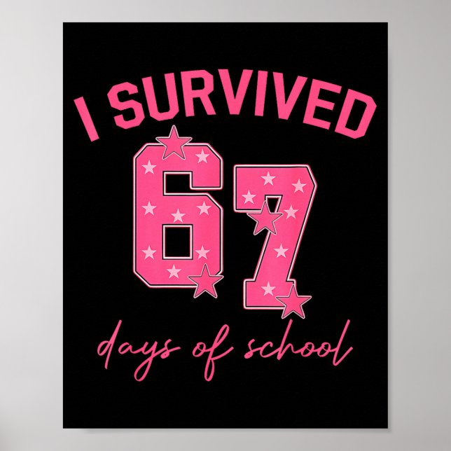 Poster I Survived 67 Days Of School Funny 67 Teachers Stu (Frente)
