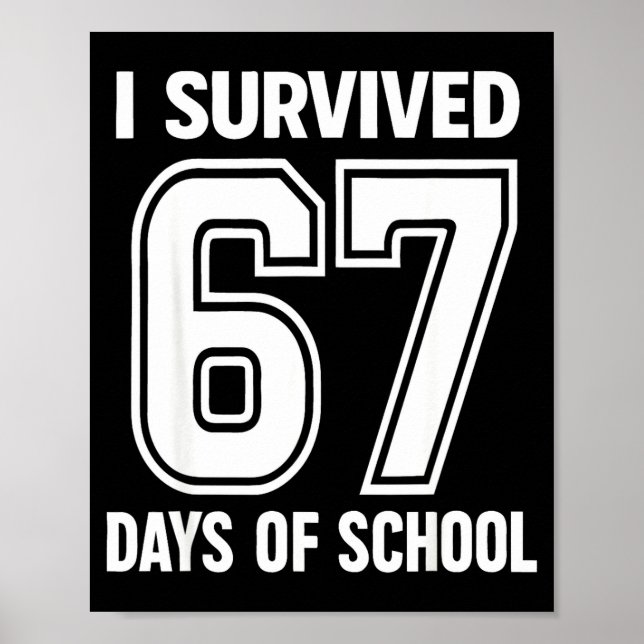 Poster I Survived 67 Days Of School Funny 67 Teachers Stu (Frente)