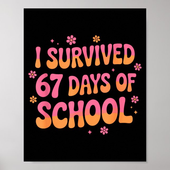Poster I Survived 67 Days Of School Funny 67 Teachers Stu (Frente)