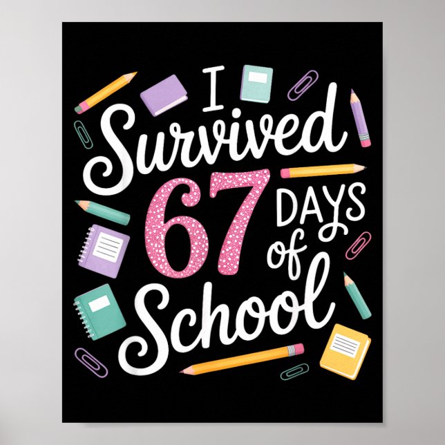 Poster I Survived 67 Days Of School Funny 67 Teachers Stu (Frente)