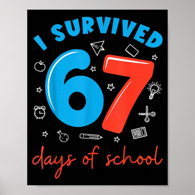 Poster I Survived 67 Days Of School Funny 6 7 Meme Teache (Frente)