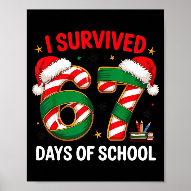 Poster I Survived 67 Days Of School Funny Gen Christmas  (Frente)
